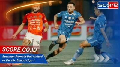 Susunan Pemain Bali United vs Persib: Skuad Liga 1 Terkini