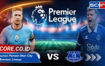 Susunan Pemain Man City vs Everton: Lineup dan Strategi 2025