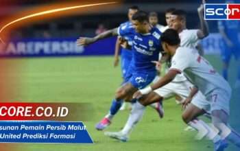 Susunan Pemain Persib Malut vs United Prediksi Formasi & Taktik Tim