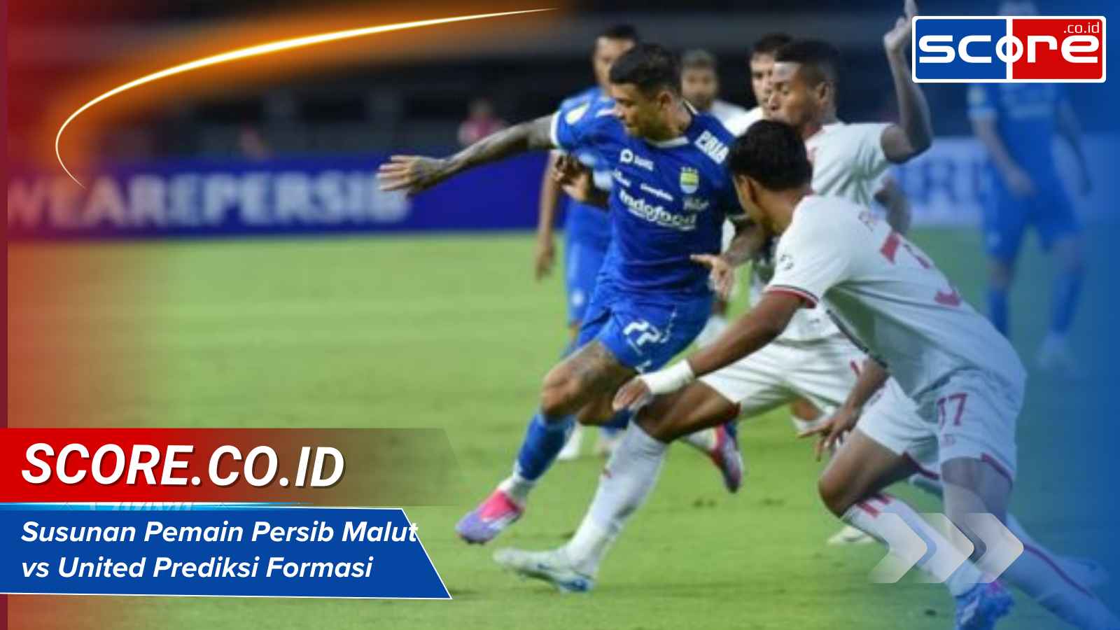 Susunan Pemain Persib Malut Vs United