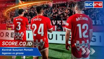 Susunan Pemain Leganes Vs Girona