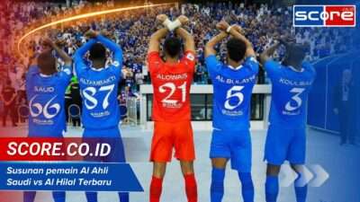 Susunan pemain Al Ahli Saudi vs Al Hilal Terbaru dan Taktik