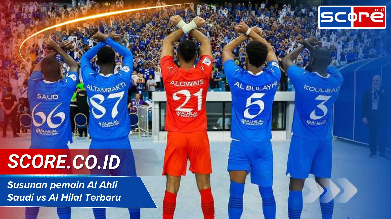 Susunan pemain Al Ahli Saudi vs Al Hilal