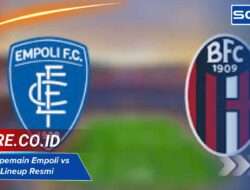 Susunan pemain Empoli vs Bologna: Lineup Resmi & Formasi Serie A