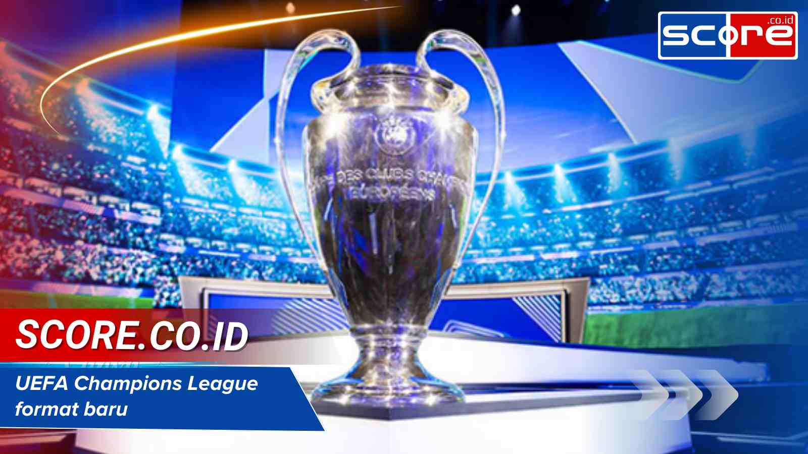 UEFA Champions League format baru Detail Lengkap dan Analisis