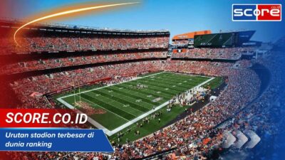 Urutan Stadion Terbesar Di Dunia