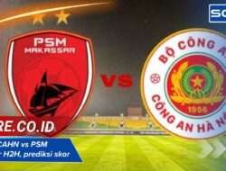 statistik CAHN vs PSM Makassar H2H, prediksi skor & analisis laga