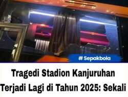 Tragedi Stadion Kanjuruhan Terjadi Lagi di Tahun 2025: Sekali Angker Terus Nambah Tumbal