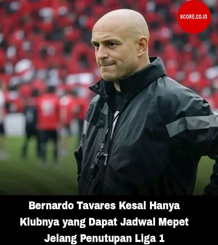 Bernardo Tavares Kesal Hanya Klubnya yang Dapat Jadwal Mepet Jelang Penutupan Liga 1