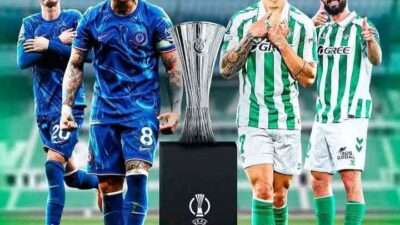 Jadwal Final UECL 2025 Sajikan Partai Big Match Chelsea vs Real Betis
