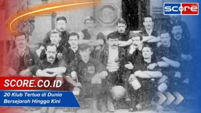 20 Klub Tertua di Dunia yang Bersejarah Hingga Kini Tersaji