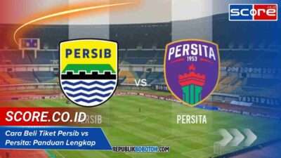 Cara Beli Tiket Persib vs Persita