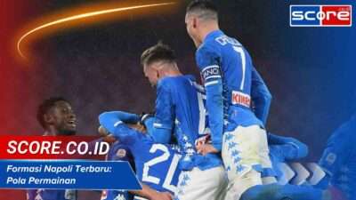 Formasi Napoli Terbaru: Pola Permainan yang Efektif