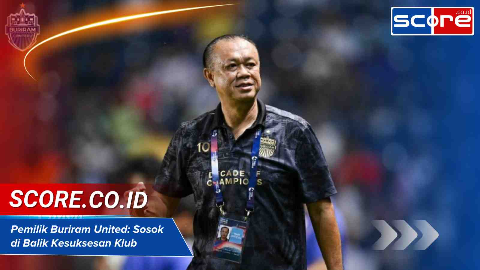 Pemilik Buriram United: Sosok di Balik Kesuksesan Klub