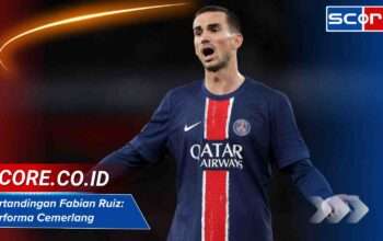 Pertandingan Fabian Ruiz: Performa Cemerlang Gelandang PSG