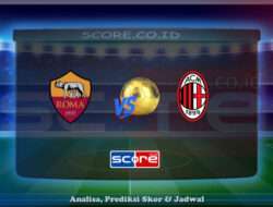 Prediksi Skor AS Roma vs AC Milan 19 Mei 2025
