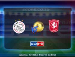Prediksi Skor Ajax Amsterdam vs FC Twente 18 Mei 2025