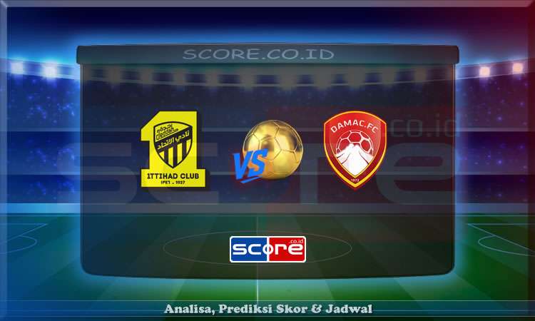 Prediksi Skor Al Ittihad vs Damac 27 Mei 2025