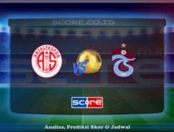 Prediksi Skor Onvo Antalyaspor vs Trabzonspor Kulubu 31 Mei 2025