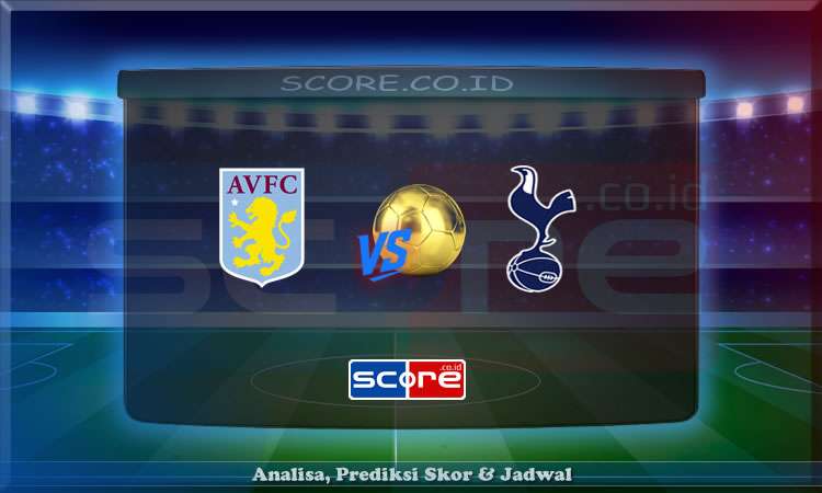 Prediksi Skor Aston Villa vs Tottenham 17 Mei 2025