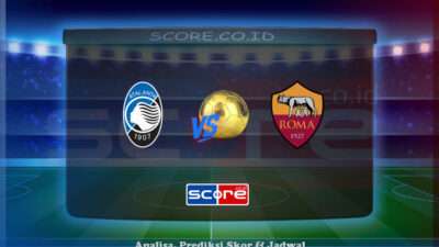 Prediksi Skor Atalanta BC vs AS Roma 13 Mei 2025