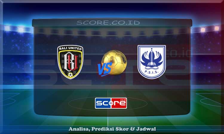 Prediksi Skor Bali United vs PSIS 1 Mei 2025