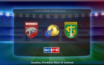 Prediksi Skor Borneo Samarinda vs Persebaya Surabaya 18 Mei 2025