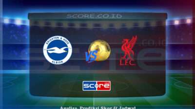 Prediksi Skor Brighton vs Liverpool 20 Mei 2025