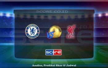 Prediksi Skor Chelsea vs Liverpool 04 Mei 2025