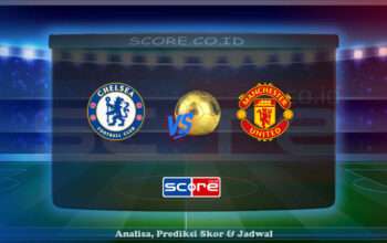 Prediksi Skor Chelsea vs Manchester United 17 Mei 2025