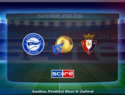 Prediksi Skor Deportivo Alaves vs Osasuna 25 Mei 2025