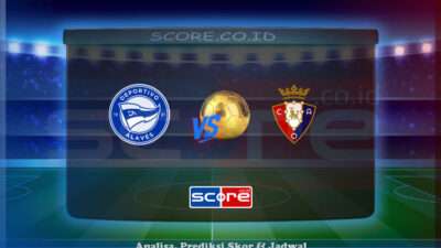 Prediksi Skor Deportivo Alaves vs Osasuna 25 Mei 2025