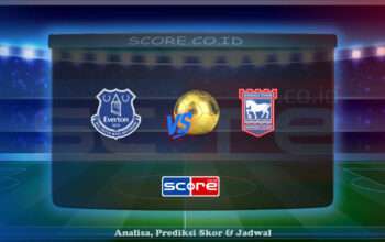 Prediksi Skor Everton FC vs Ipswich Town 3 Mei 2025