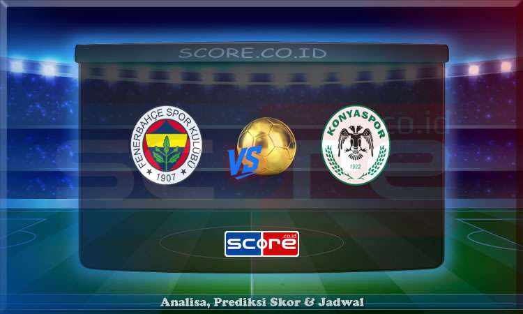 Prediksi Skor Fenerbahce vs Konyaspor 31 Mei 2025