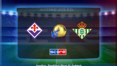 Prediksi Skor ACF Fiorentina vs Real Betis 9 Mei 2025