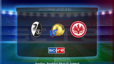 Prediksi Skor Freiburg vs Eintracht Frankfurt 17 Mei 2025