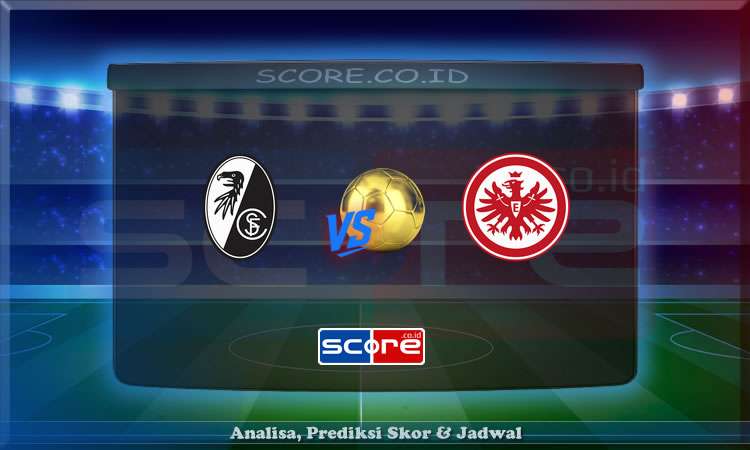 Prediksi Skor Freiburg vs Eintracht Frankfurt 17 Mei 2025
