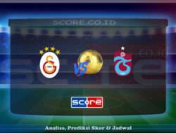 Prediksi Skor Galatasaray Spor Kulubu vs Trabzonspor 15 Mei 2025