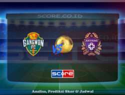 Prediksi Skor Gangwon FC vs FC Anyang 28 Mei 2025