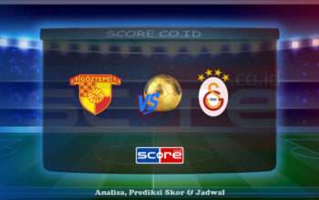 Prediksi Skor Goztepe SK vs Galatasaray Spor Kulubu 24 Mei 2025