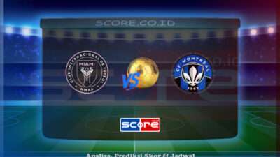 Prediksi Skor Inter Miami CF vs CF Montreal 29 Mei 2025
