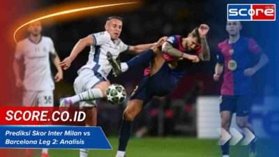 Prediksi Skor Inter Milan vs Barcelona Leg 2
