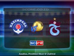 Prediksi Skor Kasimpasa vs Trabzonspor 6 Mei 2025