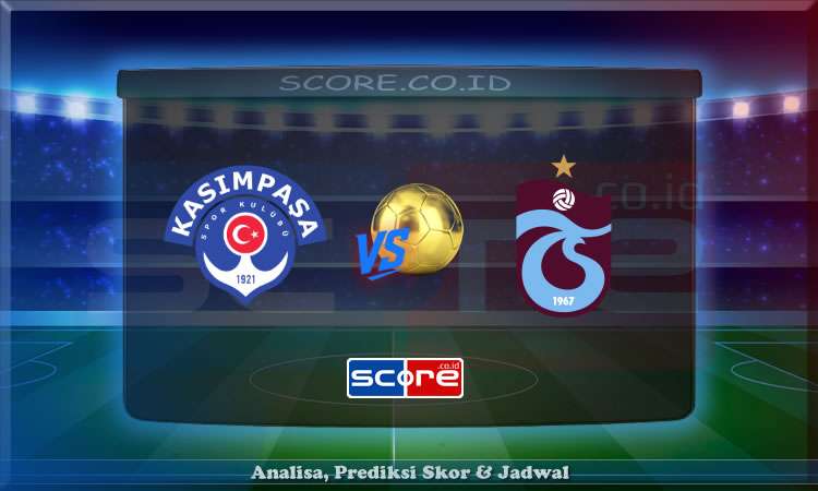 Prediksi Skor Kasimpasa vs Trabzonspor 6 Mei 2025
