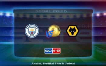 Prediksi Skor Manchester City vs Wolverhampton Wanderers 3 Mei 2025