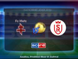 Prediksi Skor Metz vs Reims 22 Mei 2025
