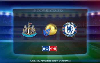 Prediksi Skor Newcastle United vs Chelsea 11 Mei 2025