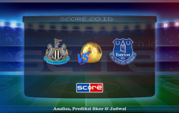 Prediksi Skor Newcastle United vs Everton FC 25 Mei 2025
