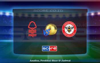 Prediksi Skor Nottingham Forest vs Brentford 2 Mei 2025