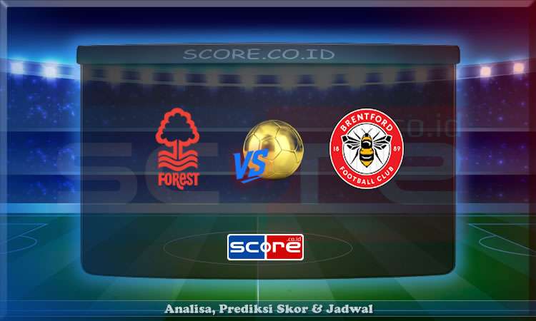 Prediksi Skor Nottingham vs Brentford 2 Mei 2025